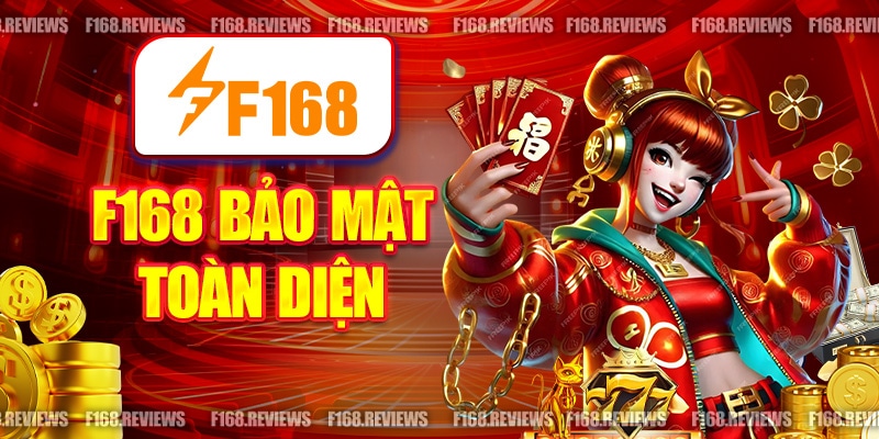Nhà cái F168 sở hữu hệ thống bảo mật toàn diện 100%